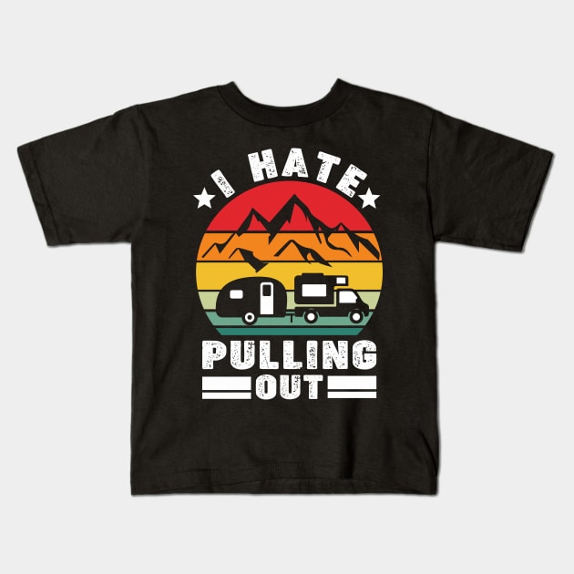 I hate pulling out Kids T-Shirt by banayan